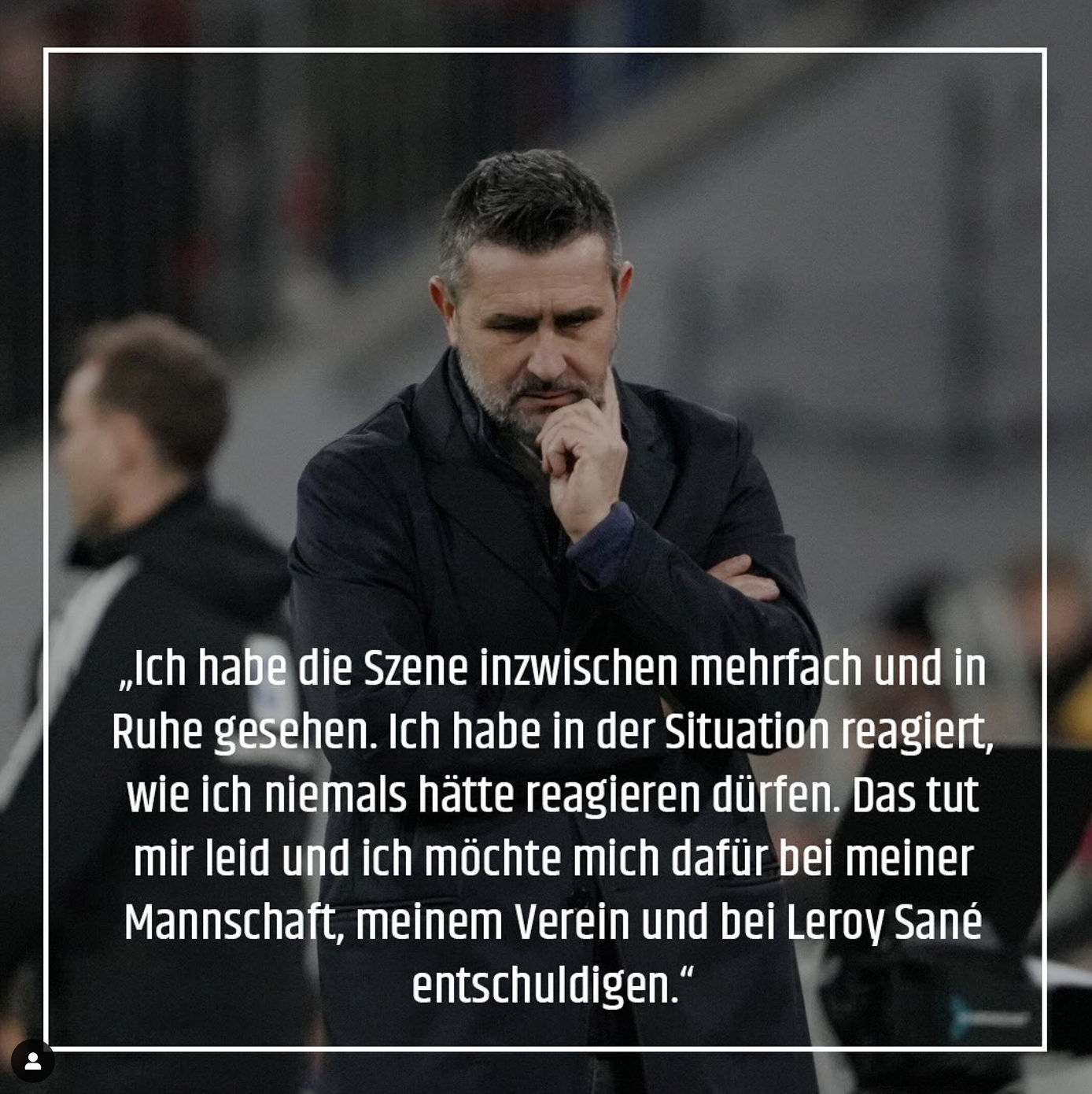 Die einzige öffentliche Meldung von Nenad Bjelica seit dem Spiel in München am Mittwoch erfolgte via Instagram, Screenshot @misterbjelica, Instagram